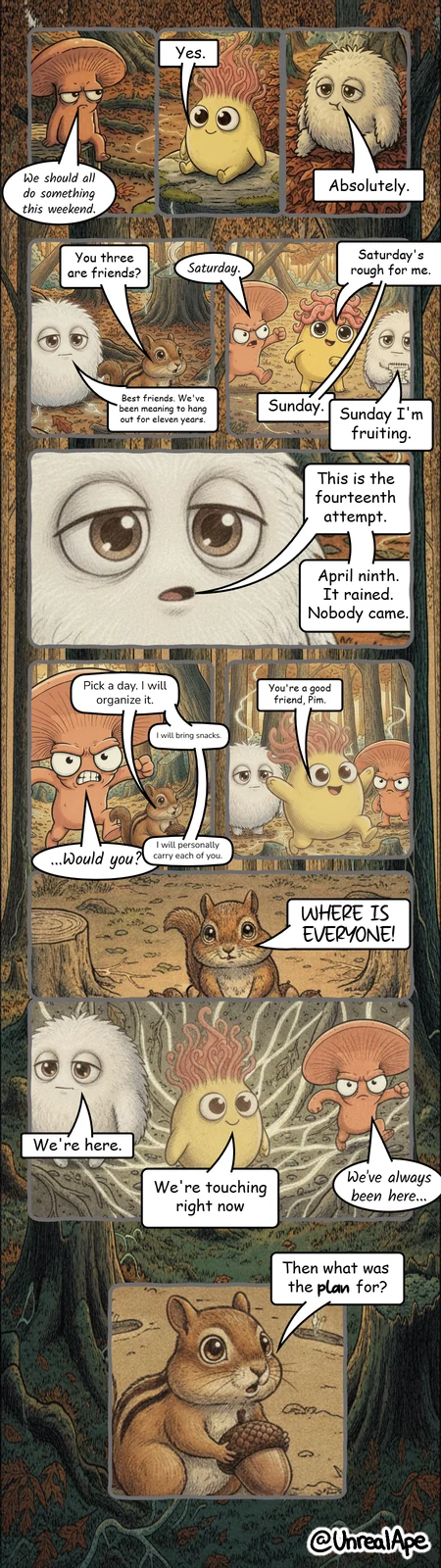 A web strip in which Leo, Cordy and Remi spend fourteen attempts trying to arrange a weekend together, while a squirrel waits alone in the clearing asking where everyone is.